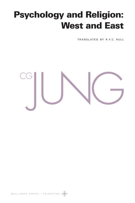 Carte Collected Works of C. G. Jung, Volume 11 – Psychology and Religion: West and East C. G. Jung