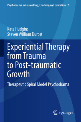 Könyv Experiential Therapy from Trauma to Post-traumatic Growth Kate Hudgins