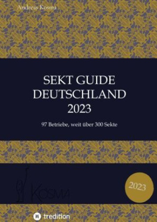 Könyv Sekt Guide Deutschland Das Standardwerk zum Deutschen Sekt Andreas Kosma