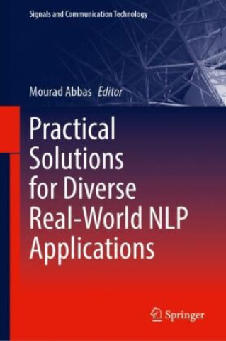 Книга Practical solutions for Diverse Real-World NLP Applications Mourad Abbas