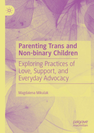 Book Parenting Trans and Non-binary Children Magdalena Mikulak