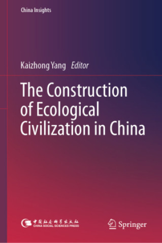 Könyv The Construction of Ecological Civilization in China Kaizhong Yang