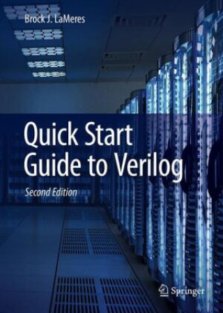 Knjiga Quick Start Guide to Verilog Brock J. LaMeres