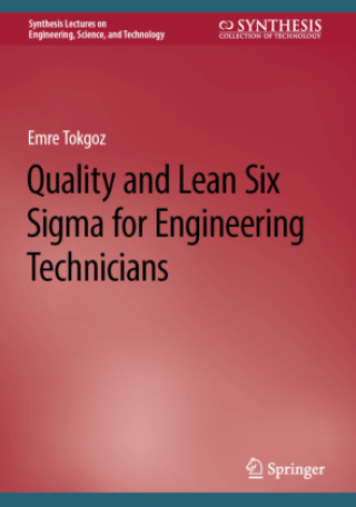Książka Quality and Lean Six Sigma for Engineering Technicians Emre Tokgoz