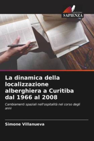 Buch La dinamica della localizzazione alberghiera a Curitiba dal 1966 al 2008 Simone Villanueva