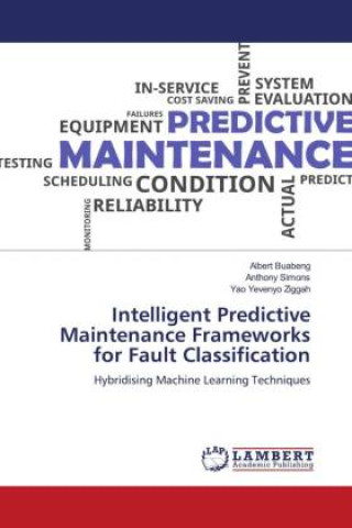 Carte Intelligent Predictive Maintenance Frameworks for Fault Classification Albert Buabeng