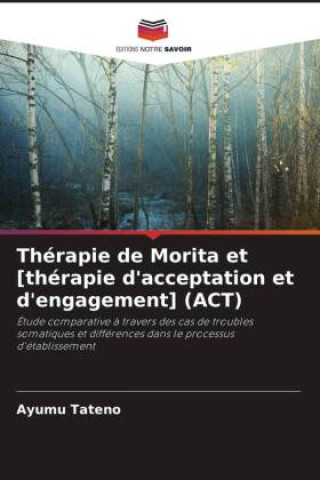 Buch Thérapie de Morita et [thérapie d'acceptation et d'engagement] (ACT) Ayumu Tateno