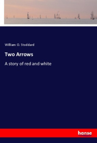Knjiga Two Arrows William O. Stoddard