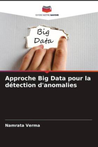 Knjiga Approche Big Data pour la détection d'anomalies Namrata Verma