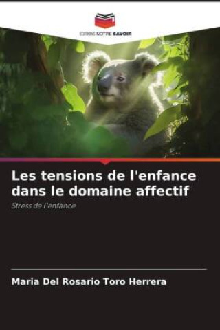 Buch Les tensions de l'enfance dans le domaine affectif MARIA DEL ROSARIO Toro Herrera