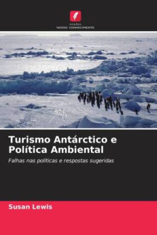 Buch Turismo Antárctico e Política Ambiental Susan Lewis