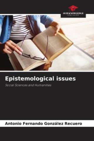 Knjiga Epistemological issues Antonio Fernando González Recuero