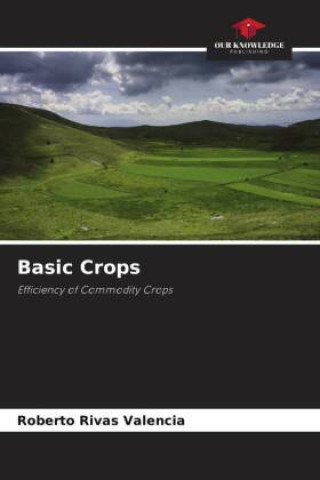 Knjiga Basic Crops Roberto Rivas Valencia