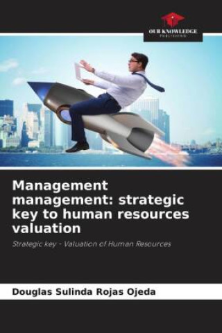 Buch Management management: strategic key to human resources valuation Douglas Sulinda Rojas Ojeda