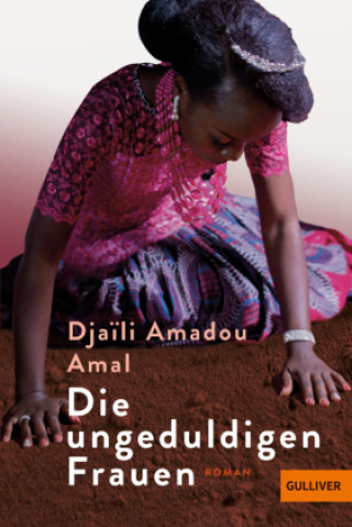 Kniha Die ungeduldigen Frauen Djaïli Amadou Amal