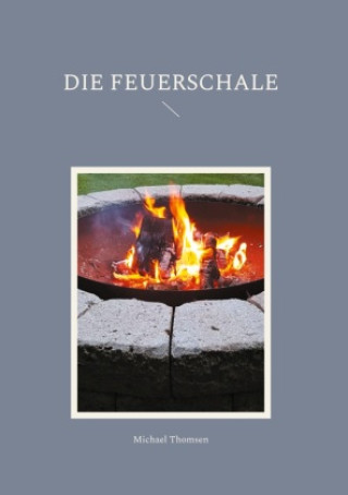 Knjiga Die Feuerschale Michael Thomsen