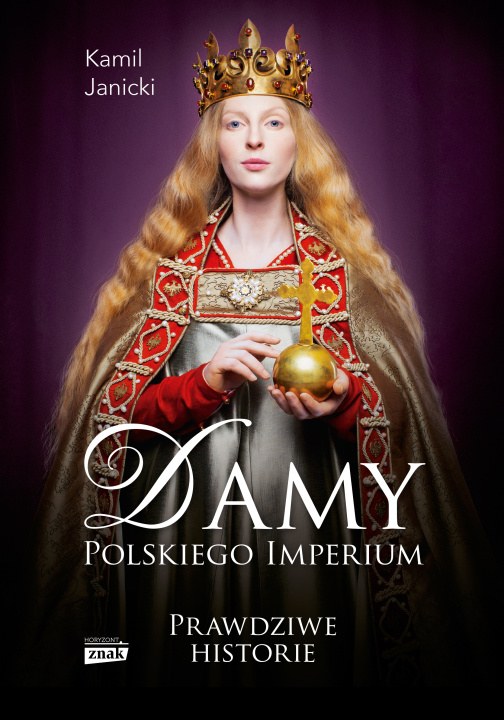 Könyv Damy polskiego imperium. Kobiety, które zbudowały mocarstwo Kamil Janicki