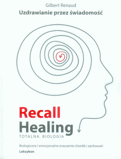 Kniha Recall Healing. Totalna Biologia. Uzdrawianie przez świadomość. 