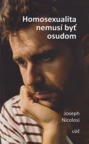 Book Homosexualita nemusí byť osudom Joseph Nicolosi