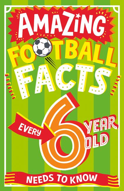 Buch Amazing Football Facts Every 6 Year Old Needs to Know Emiliano Migliardo