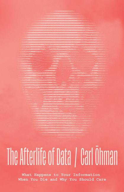 Livre The Afterlife of Data: What Happens to Your Information When You Die and Why You Should Care 