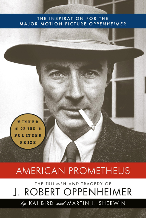 Book American Prometheus: The Triumph and Tragedy of J. Robert Oppenheimer Martin J. Sherwin