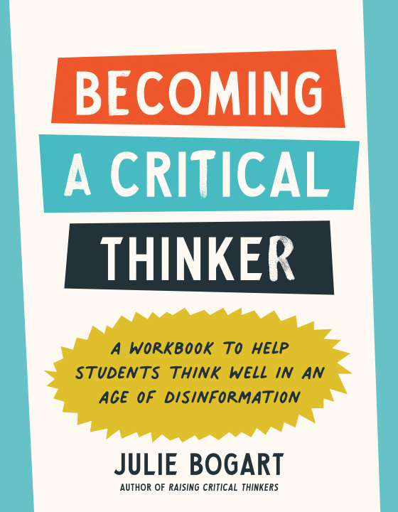 Kniha Becoming a Critical Thinker: A Workbook to Help Students Think Well in an Age of Disinformation 