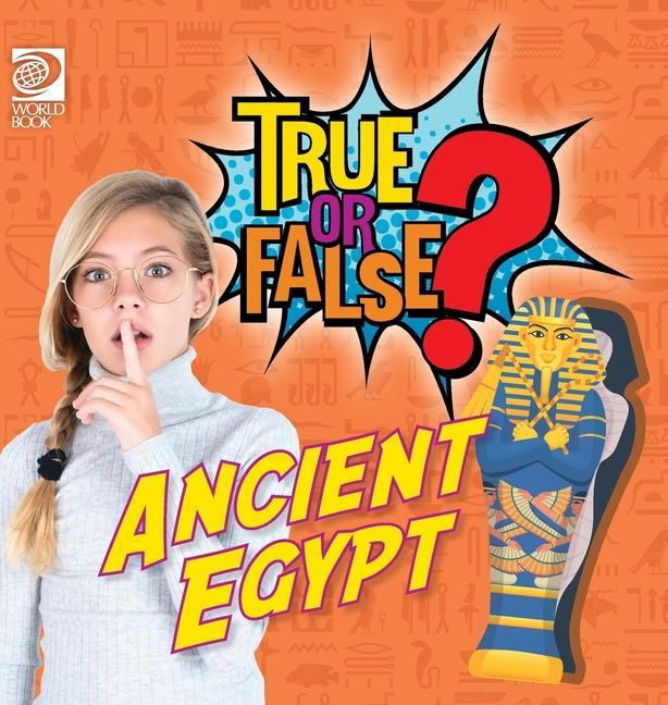 Knjiga True or False? Ancient Egypt World Book