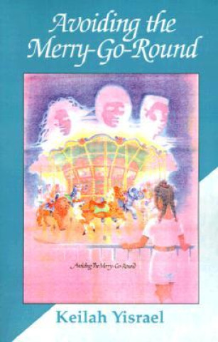 Knjiga Avoiding the Merry-Go-Round Keilah Yisrael
