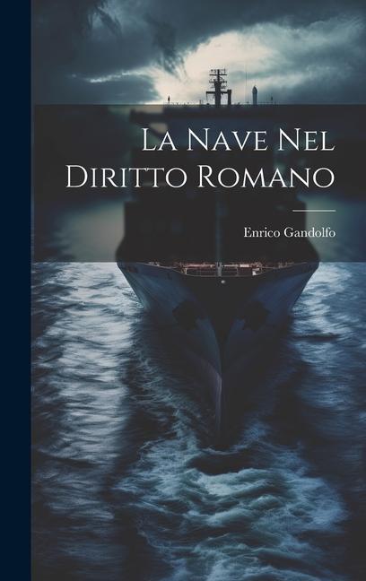Knjiga La Nave Nel Diritto Romano Enrico Gandolfo