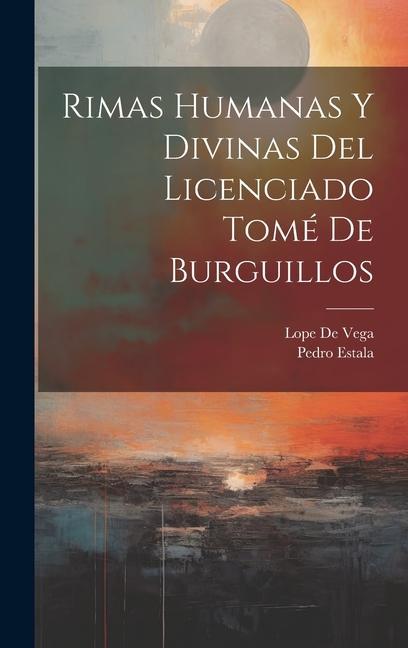 Книга Rimas Humanas Y Divinas Del Licenciado Tomé De Burguillos Pedro Estala