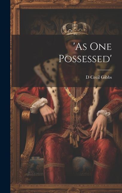 Book 'as One Possessed' D Cecil Gibbs
