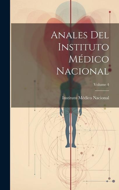 Kniha Anales Del Instituto Médico Nacional; Volume 4 