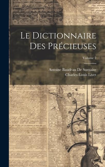 Kniha Le Dictionnaire Des Précieuses; Volume 2 Antoine Baudeau De Somaize