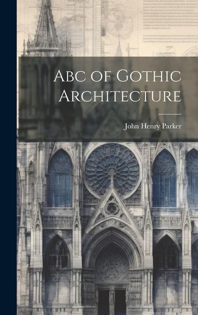 Könyv Abc of Gothic Architecture 