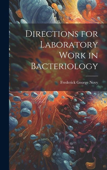 Книга Directions for Laboratory Work in Bacteriology Frederick George Novy