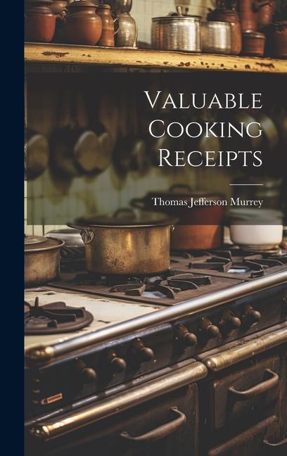 Книга Valuable Cooking Receipts Thomas Jefferson Murrey