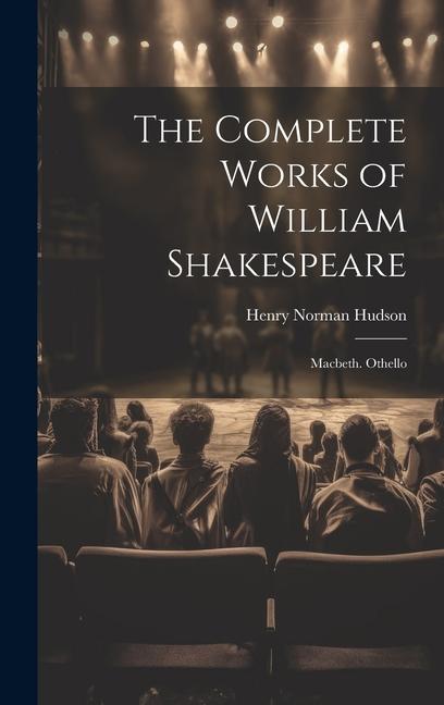 Könyv The Complete Works of William Shakespeare: Macbeth. Othello 