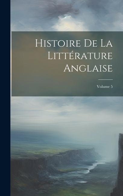 Buch Histoire De La Littérature Anglaise; Volume 5 Anonymous