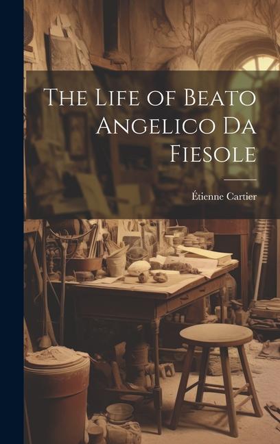 Carte The Life of Beato Angelico Da Fiesole 