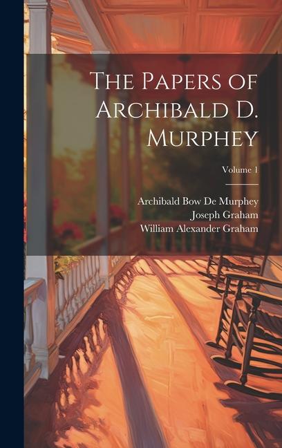 Kniha The Papers of Archibald D. Murphey; Volume 1 William Henry Hoyt