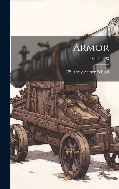 Knjiga Armor; Volume 28 US Army Armor School