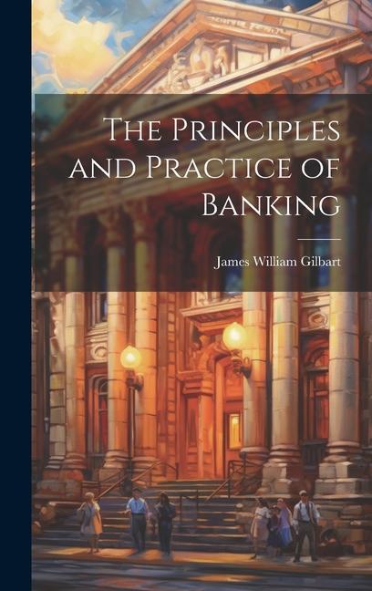 Kniha The Principles and Practice of Banking 