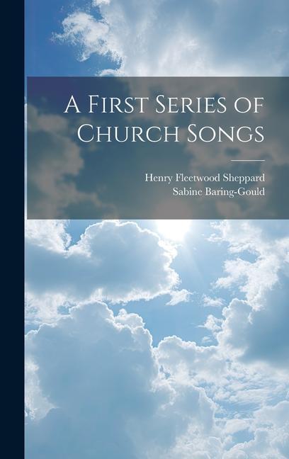 Knjiga A First Series of Church Songs Henry Fleetwood Sheppard