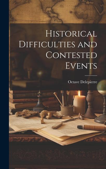 Knjiga Historical Difficulties and Contested Events Octave Delepierre