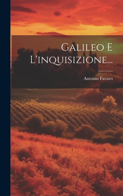 Buch Galileo E L'inquisizione... Antonio Favaro