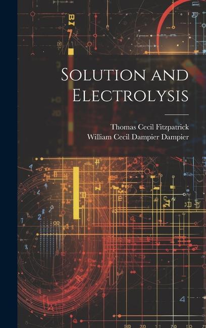 Knjiga Solution and Electrolysis Thomas Cecil Fitzpatrick