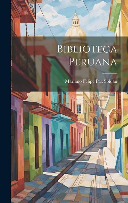 Knjiga Biblioteca Peruana Mariano Felipe Paz Soldán