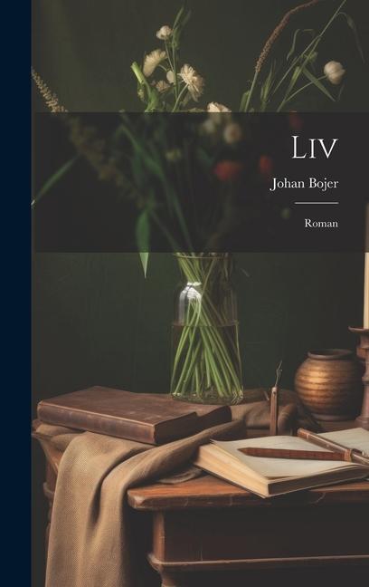 Kniha Liv: Roman Johan Bojer