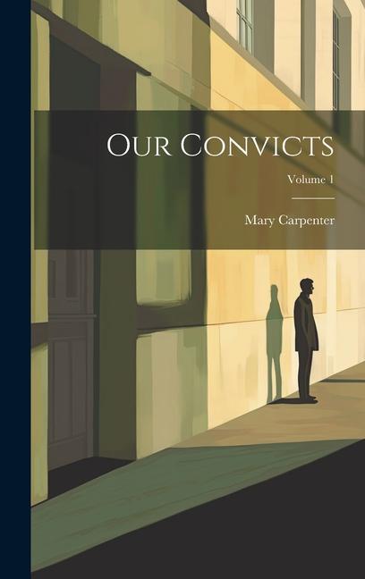 Buch Our Convicts; Volume 1 Mary Carpenter
